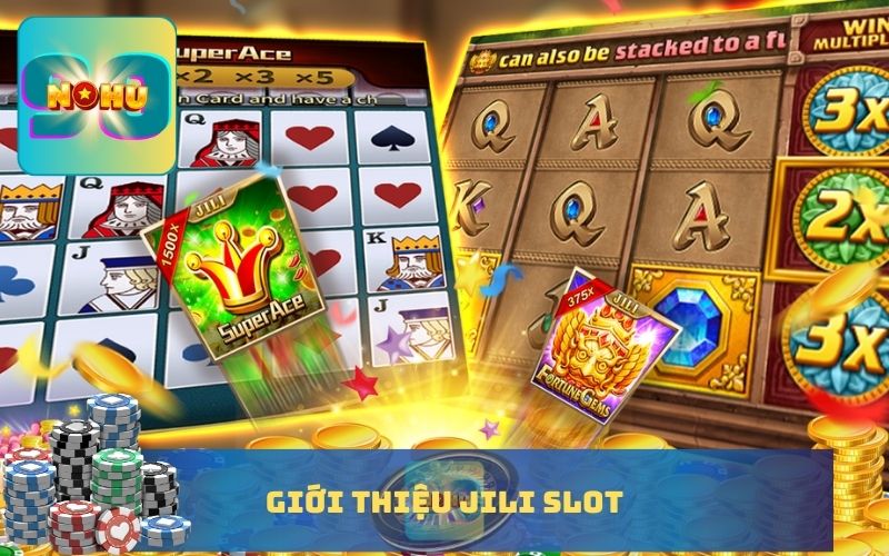 GIỚI THIỆU JILI SLOT TẠI NOHU90