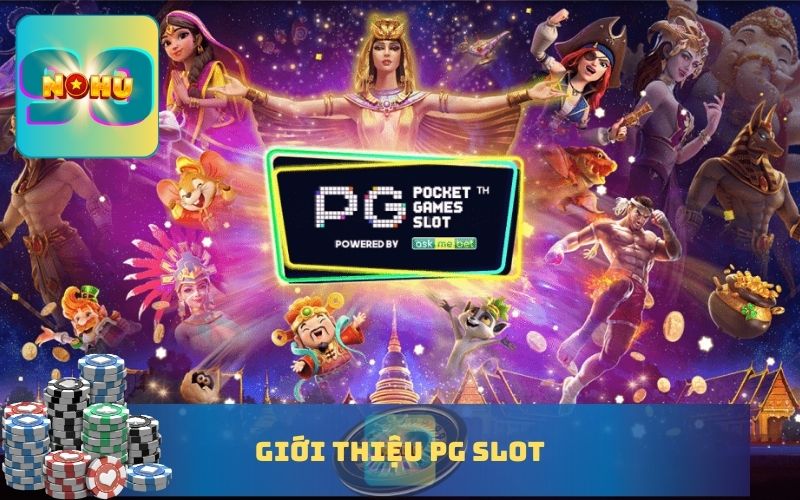 GIỚI THIỆU PG SLOT TẠI NOHU90