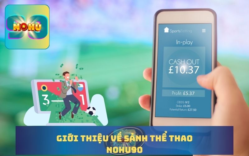 GIỚI THIỆU SẢNH THỂ THAO NOHU90